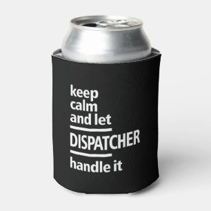 Dispatcher Job Title Gift Can Cooler