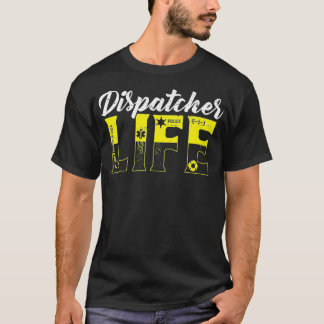 Dispatcher Life Gold Has Your Back Police 911 T-Shirt