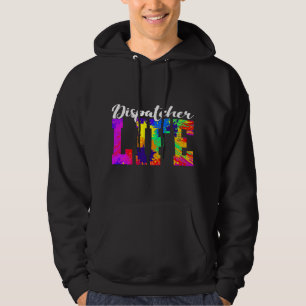Dispatcher Life Paint Emergency Public Safety 911 Hoodie