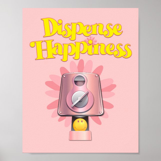 Dispense Happiness Poster (Front)