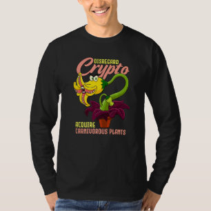 Disregard Crypto Acquire Carnivorous Plants T-Shirt