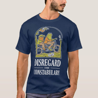 Disregard The Constabulary  Funny Frog Meme T-Shirt