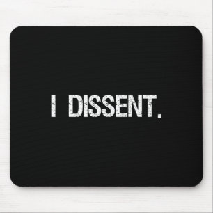 Dissent Anti-trump Scotus Liberal  Mouse Pad