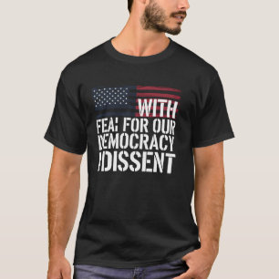 Dissent Democracy American Flag Political Apparel T-Shirt