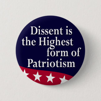 Dissent is the Highest Form Button