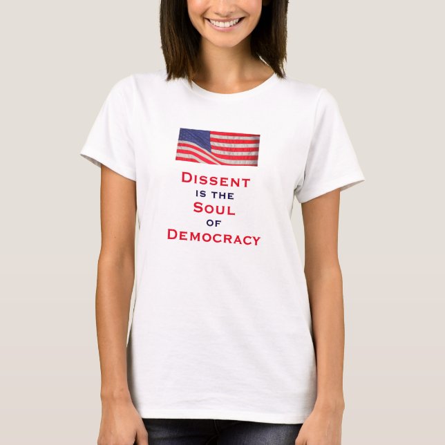 Dissent is the Soul of Democracy Patriotic Women's T-Shirt (Front)