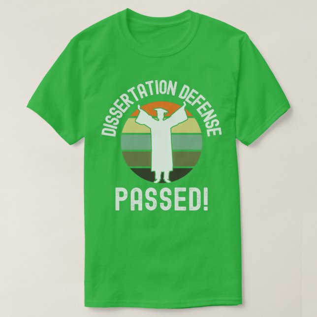 Dissertation Defence Passed Phinished Graduation D T-Shirt (Design Front)