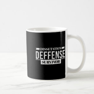 Dissertation defence survivor funny phd graduation coffee mug