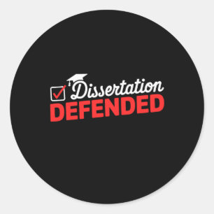 Dissertation Defended Phd Graduate Phd Graduation Classic Round Sticker