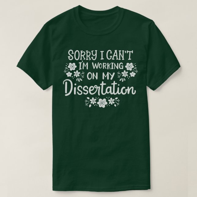Dissertation Doctorate Degree PhD Student Graduati T-Shirt (Design Front)