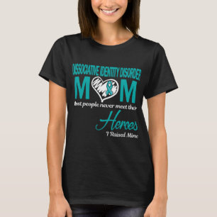 Dissociative Identity Disorder Mum I Raised Mine T-Shirt