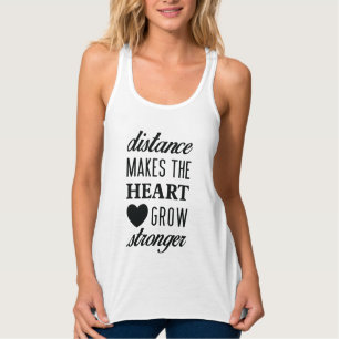 Distance Makes the Heart Grow Stronger Tank