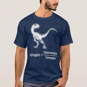 Distance Raptor Over Time Raptor Velociraptor T-Shirt