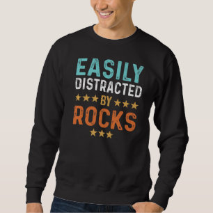 Distract By Rocks Sweatshirt