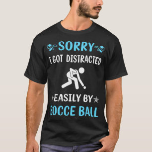 Distracted Bocce Ball Bocci Boccie T-Shirt
