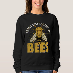 Distracted By Bees  Beekeeper Beekeeping Honey Gra Sweatshirt