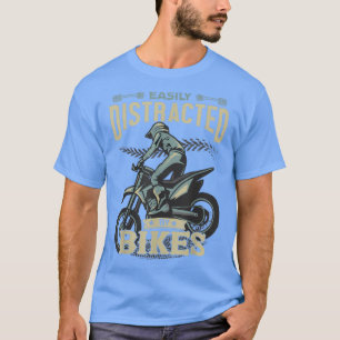 Distracted By Bikes Funny Biker Motocross Dirt Bik T-Shirt