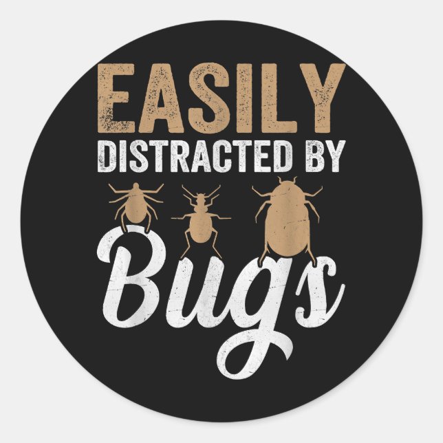 Distracted by Bugs - Funny Entomology Lover Classic Round Sticker (Front)