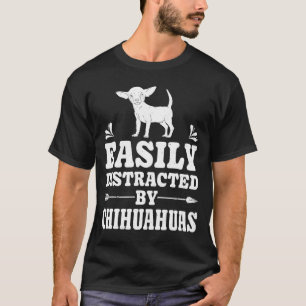 Distracted By Chihuahuas Funny Dog Lover Men T-Shirt