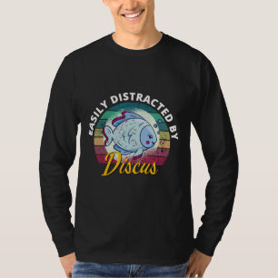 Distracted By Discus Fish Discus Fish Aquarium T-Shirt