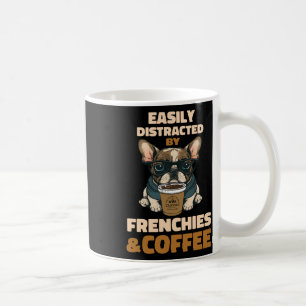 Distracted By Dogs French Bulldog Frenchie Coffee Mug
