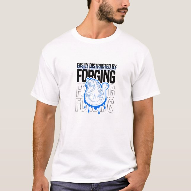 Distracted By Forging Metalworker Farrier Funny Sa T-Shirt (Front)