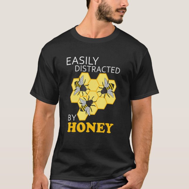 Distracted by Honey Delicious Natural Honey T-Shirt (Front)