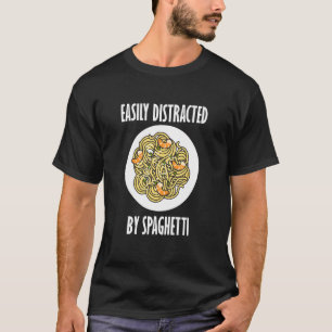 Distracted By Noodles Pasta Italian Food T-Shirt