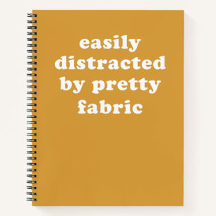 Distracted By Pretty Fabric Funny Quilter Quote Notebook