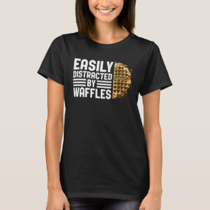 Distracted by Waffles Ironic Saying Waffle Fan T-Shirt