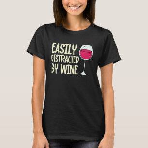 Distracted By Wine Drinking  Drinker Sayings Graph T-Shirt