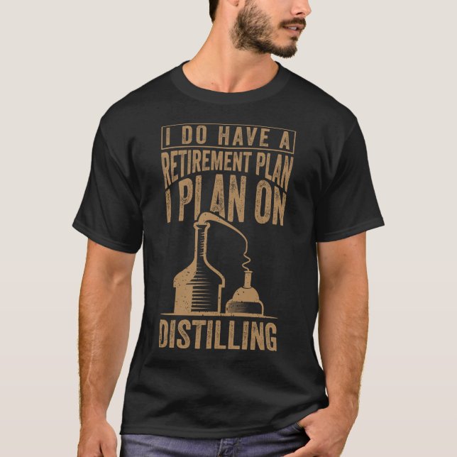 Distracted Distilling Whiskey Drinker Distiller T-Shirt (Front)
