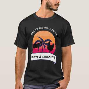 Distracts by Goats and Chickens T-Shirt