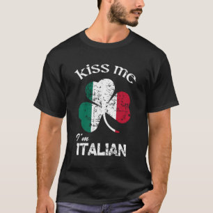 Distress Kiss Me I'M Italian St Patrick'S Day T-Shirt