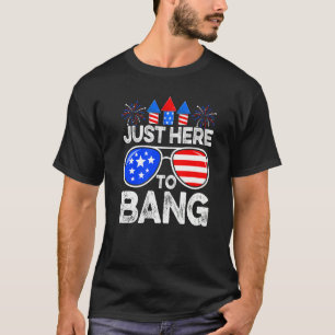 Distressed 4th Of July Just Here To Bang Usa Flag T-Shirt