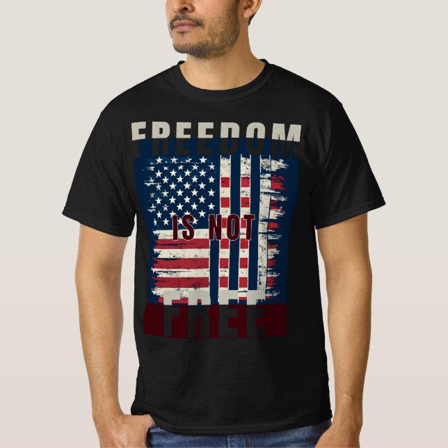 Distressed American Flag Freedom Is Not Free T-Shirt (Front)