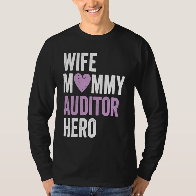 Distressed Auditor  Wife Mommy Auditor Hero T-Shirt (Front)