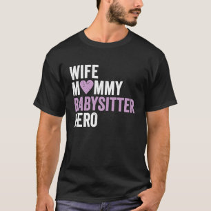 Distressed Babysitter Wife Mommy Babysitter Hero T-Shirt
