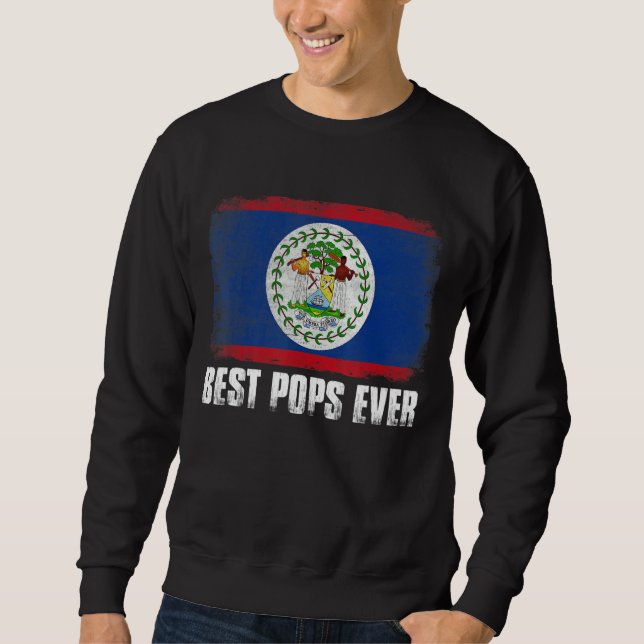 Distressed Belise Flag Best Pops Ever Patriotic Sweatshirt (Front)
