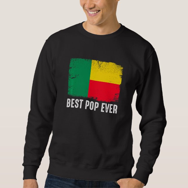 Distressed Benin Flag Best Pop Ever Patriotic Sweatshirt (Front)