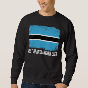 Distressed Botswana Flag Best Grandmother Ever Fam Sweatshirt