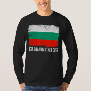 Distressed Bulgaria Flag Best Grandmother Ever Pat T-Shirt