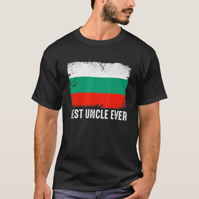 Distressed Bulgaria Flag Best Uncle Ever Patriotic T-Shirt (Front)