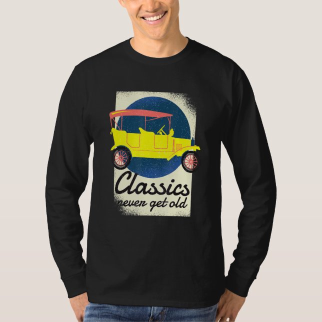 Distressed Classics Never Get Old  Funny Men Women T-Shirt (Front)