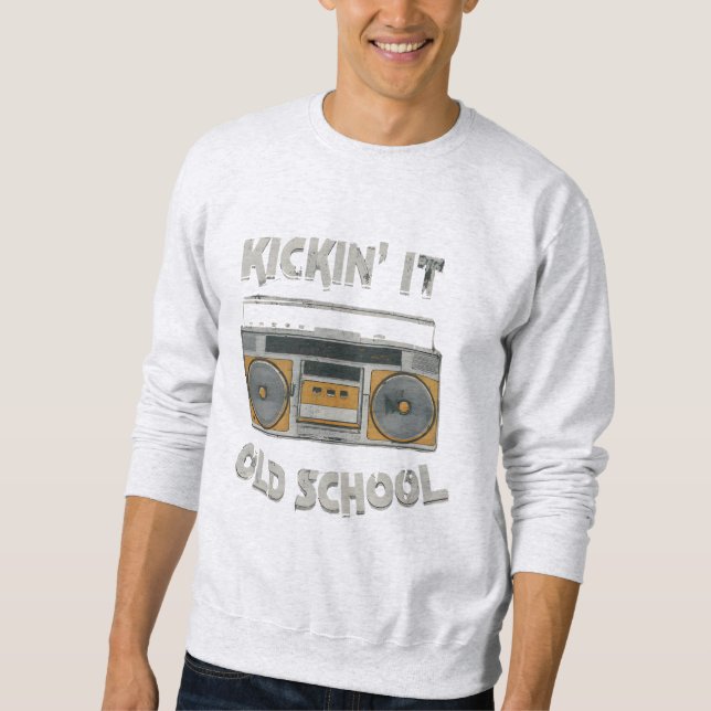 Distressed Cool retro 80s Kickin it old school  Sweatshirt (Front)