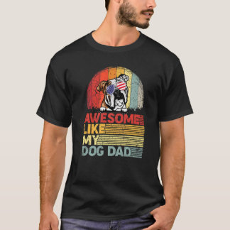 Distressed English Bulldog Awesome Like My Dog Dad T-Shirt