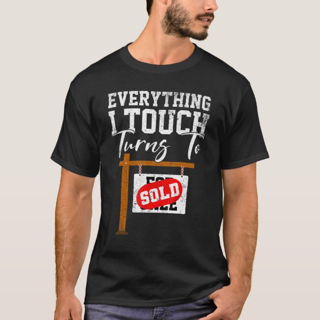 Distressed Everything I Touch Turns To Sold Real E T-Shirt (Front)