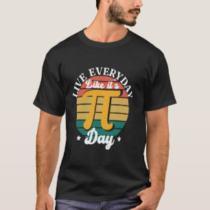 Distressed Funny Math lover, Live Everyday Like It T-Shirt