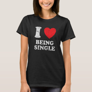 Distressed Grunge Worn Out Style I Love Being Sing T-Shirt