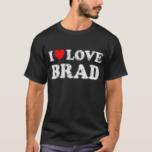 Distressed Grunge Worn Out Style I Love Brad T-Shirt